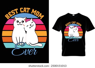 Best cat mom ever Cat T Shirt Design