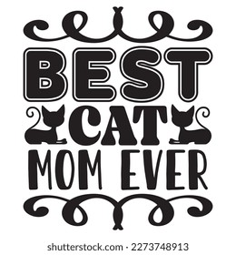 Best Cat Mom Ever  T-Shirt Design Vector File