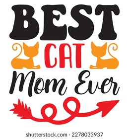 Best Cat Mom Ever T-shirt Design Vector File