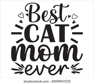 Best cat Mom Ever T-shirt Happy Mother Day T-Shirt, Mother's Day, Blessed Mom, Gift for Mom, Grandma T-shirt, Mom Life Family, Cut File for Cricut 