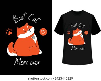 Best Cat Mom Ever T-Shirt Design. Best cat mom ever - mother quotes typographic t shirt design Unique, And Colorful Pets T-Shirt Design.
