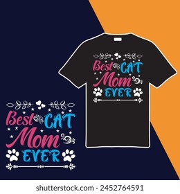 Best Cat Mom Ever T-shirt Design. Vector Illustration