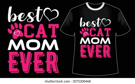 Best cat mom ever typography t shirt design, vector, elements.