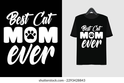 Best cat mom ever typography t-shirt design 