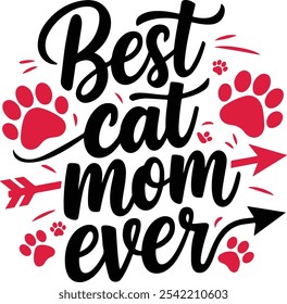 Best Cat Mom Ever Typography vector