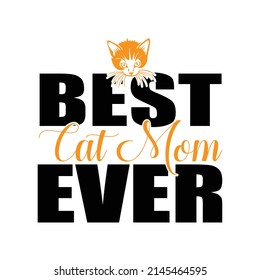 Best cat mom ever,T shirt design ,Vector file.