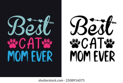 Best Cat Mom Typography T-Shirt Design. for women funny Mother's Day Gift. Vector Illustration, Colorful Graphic. Cat Mom-Mother's Day Typography 
