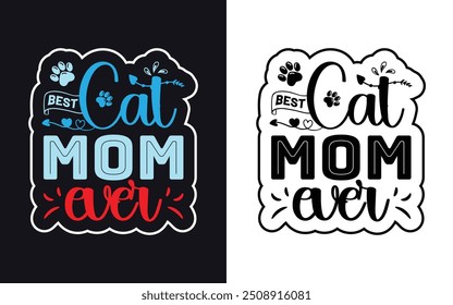 Best Cat Mom Typography T-Shirt Design. for women funny Mother's Day Gift. Vector Illustration, Colorful Graphic. Cat Mom-Mother's Day Typography 
