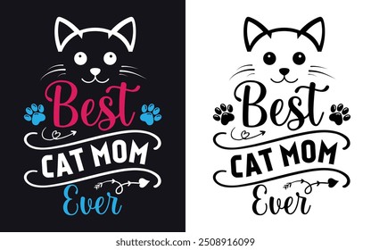 Best Cat Mom Typography T-Shirt Design. for women funny Mother's Day Gift. Vector Illustration, Colorful Graphic. Cat Mom-Mother's Day Typography 
