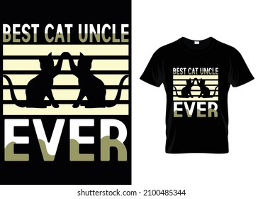 
BEST CAT UNCLE EVER CAT T-SHIRT DESIGN