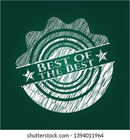 Best of the Best chalkboard emblem. Vector Illustration. Detailed.