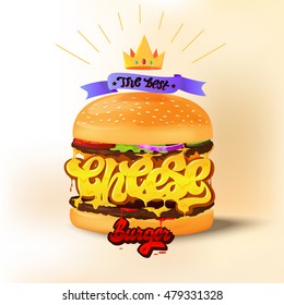 The best cheeseburger vector illustration.Cheesburger with crown and inscription of melted cheese.   