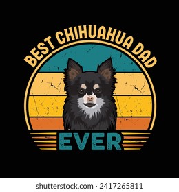 Best Chihuahua Dad Ever Typography Retro T-shirt Illustration, Vintage Tee Shirt Vector