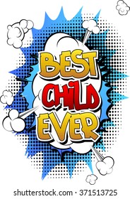 Best Child Ever - Comic book style word