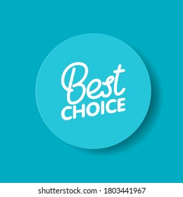 Best choice badge. Vector flat illustration. Turquoise round label with lettering. Sign recommended. Satisfaction product quality sticker, label or badge icon. Sale marketing promotion material.