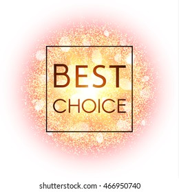 Best choice banner. Abstract explosion with gold glittering elements. Burst of glowing star. Dust firework light effect with green glow. Sparkles splash powder background. Vector illustration.