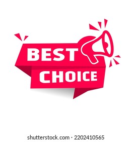Best choice - banner, flat label design with megaphone icon. Vector illustration isolated on white background.