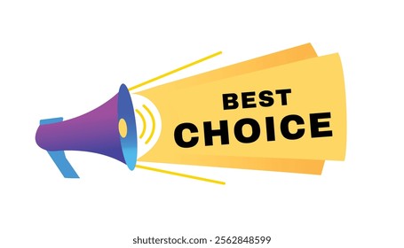 Best choice banner vector sign graphic template design. Announce design with megaphone.