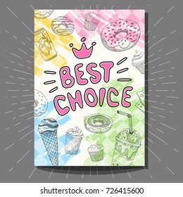 Best choice colorful vintage poster. Bright Cool food sketches composition. Fast food cafe poster. Donuts, cakes, ice cream. Hand drawn vector illustration.