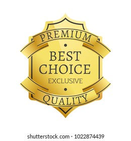 Best choice exclusive premium quality golden label isolated on white background. Gold stamp certificate of high-grade assurance stamp insignia vector