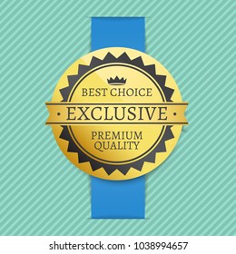 Best choice exclusive premium quality label decorated by crown, gold round seal with triangles vector illustration on blue ribbon at striped backdrop