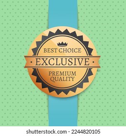 Best choice exclusive premium quality golden label isolated on blue dotted background, round emblem high quality concept with triangles vector