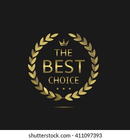 The best choice. Golden label with laurel wreath, crown and stars. Best quality
