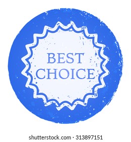 Best choice icon. Grunge style stamp.