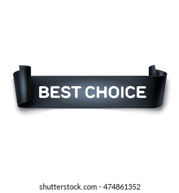 Best choice inscription on black detailed curved ribbon isolated on white background. Curved paper banner.