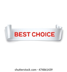 Best choice inscription on white detailed curved ribbon isolated on white background. Curved paper banner.