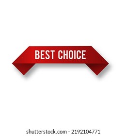 Mejor etiqueta de elección. Cintas rojas, etiquetas, carteles. Puede utilizarse para ofertas especiales, venta minorista, marketing, concepto de satisfacción del cliente