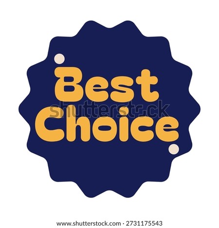 Best choice rounded star edge colorful sticker illustration. Top product highlight. Sale item. Preferred option. Label isolated. Marketing badge. Promotional emblem. Advertising tag. Bold typography