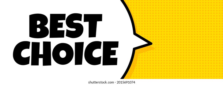 Best choice. Speech bubble banner with Best choice text. Loudspeaker. For business, marketing and advertising. Vector on isolated background. EPS 10.
