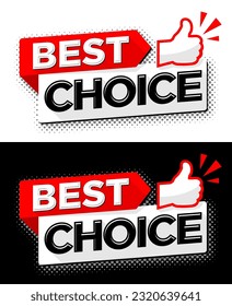 Best choice sticker or banner  with thumb up in cartoon comic style. Vector on transparent and black background