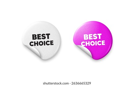 Best choice sticker tags. Glitter paper price badge. Best choice tag. Special offer Sale sign. Advertising Discounts symbol. Offer round sticker. Promo banner. Vector