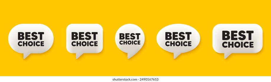 Best choice tag. 3d chat speech bubbles set. Special offer Sale sign. Advertising Discounts symbol. Best choice talk speech message. Talk box infographics. Vector