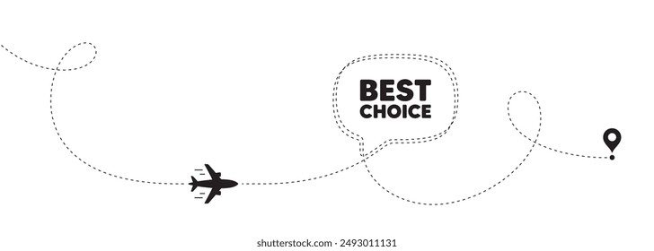 Best choice tag. Plane travel path line banner. Special offer Sale sign. Advertising Discounts symbol. Best choice speech bubble message. Plane location route. Dashed line. Vector