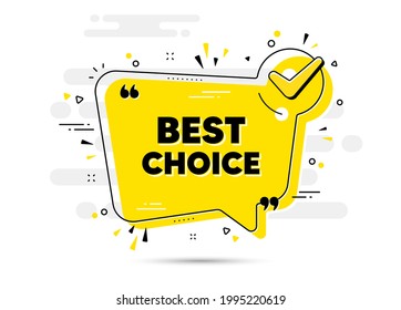 Best choice text. Check mark chat bubble banner. Special offer Sale sign. Advertising Discounts symbol. Best choice approved chat message. Checklist background. Vector