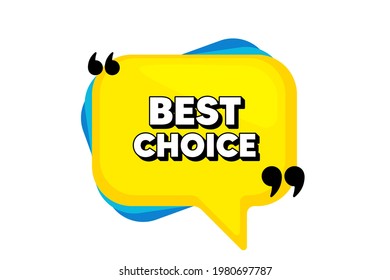 Best choice. Yellow speech bubble banner with quotes. Special offer Sale sign. Advertising Discounts symbol. Thought speech balloon shape. Best choice quotes speech bubble. Vector