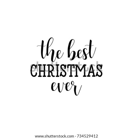 the best christmas ever christmas holiday vector print black lettering hand written text on - Best Christmas Ever the best christmas ever christmas holiday vector print black lettering hand written text on - Best Christmas Ever