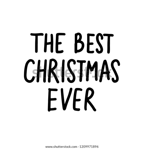 The best christmas ever - Vector hand drawn lettering phrases. Merry ...