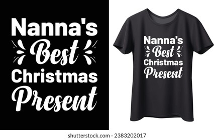 Nanna’s best christmas present typography vector t-shirt Design. Perfect for print items and bag, banner, mug, sticker, template. Handwritten vector illustration. Isolated on black background.