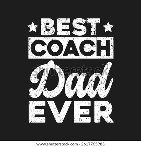 Best Coach Dad Ever Retro Vintage Typography Vector Illustration Design for T-Shirts, Stickers, Posters, Greeting Cards, and Print-On-Demand Products