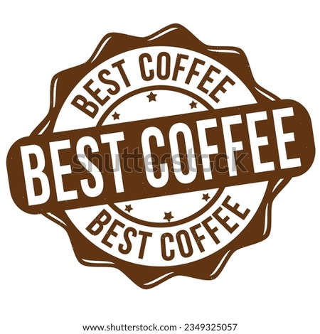 Best coffee grunge rubber stamp on white background, vector illustration