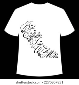 Best coffee time with mom Mother's day shirt print template,  typography design for mom mommy mama daughter grandma girl women aunt mom life child best mom adorable shirt