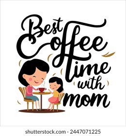 Best coffee time with mom vector design