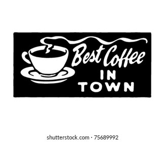 Best Coffee In Town 3 - Retro Ad Art Banner