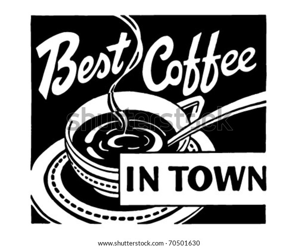 Best Coffee Town Retro Ad Art Stock Vector (Royalty Free) 70501630