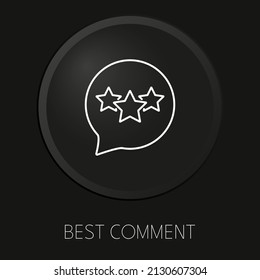 Best comment  minimal vector line icon on 3D button isolated on black background. Premium Vector.