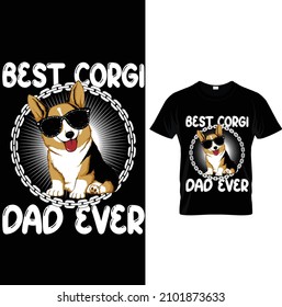 BEST CORGI DAD EVER GRAPHIC TEES.Dog T-shirt. Dog Vector illustration.T-shirt graphics Can be used for print, children wear, Baby shower celebration.